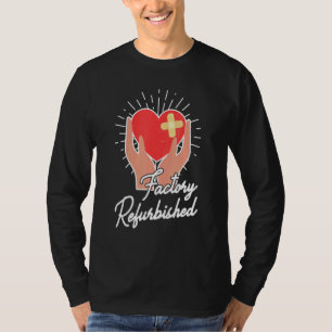 Factory Refurbished Heart Surgery Er Emergency T-Shirt