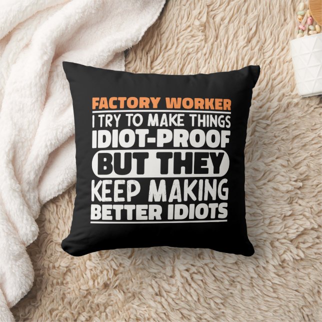 Factory Worker I Try To Make Things Funny Sayings  Cushion (Blanket)