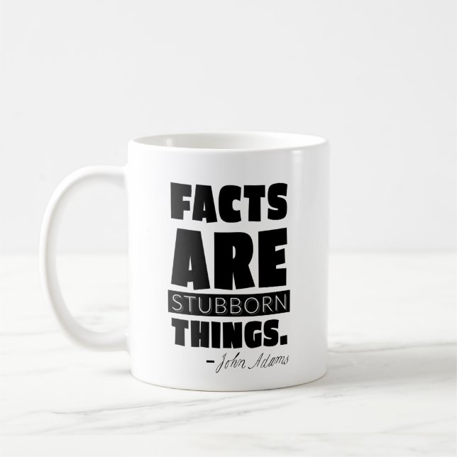 "Facts are Stubborn Things" John Adams Mug (Left)