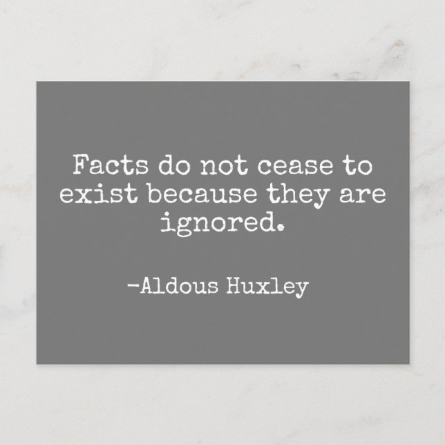 Facts Do Not Cease Huxley Quote Postcard (Front)