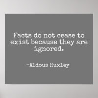Facts Do Not Cease Huxley Quote