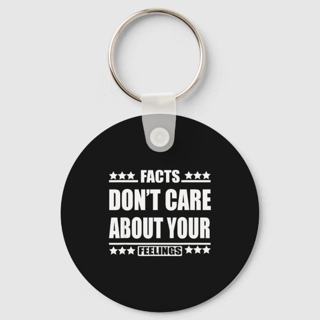 Facts Don't Care About Your Feelings  Key Ring (Front)