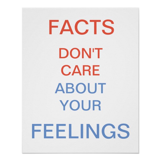 Facts Don't Care About Your Feelings Poster (Front)
