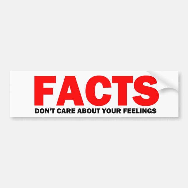 Facts Don't Care About Your Feelings (red) Bumper Sticker (Front)