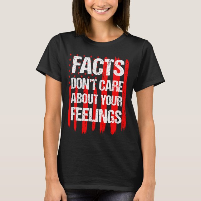 Facts Don't Care About Your Feelings Vintage Ameri T-Shirt (Front)