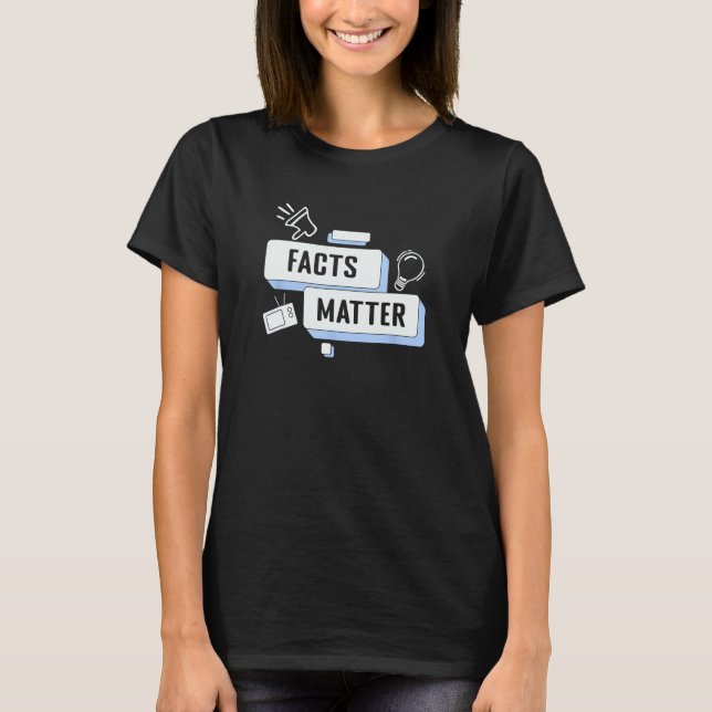Facts Matter  Journalist T-Shirt (Front)