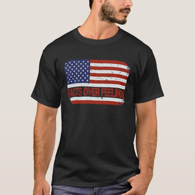 Facts Over Feelings American Flag Patriotic Conser T-Shirt (Front)