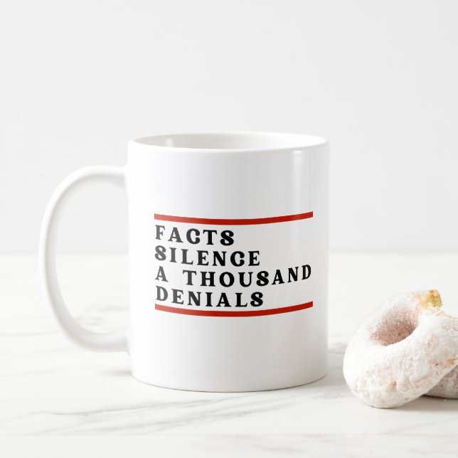 Facts Silence A Thounsand Denials Coffee Mug (With Donut)