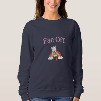 Fae Off sweatshirt