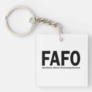 FAFO Actions have Consequences Key Ring