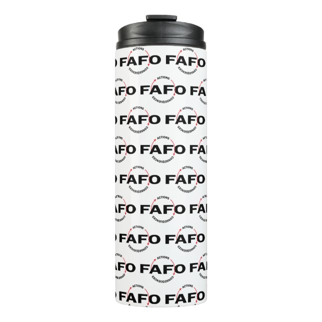 FAFO Actions Have Consequences Thermal Tumbler (Front)