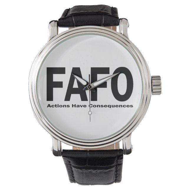FAFO Actions have Consequences Watch (Front)