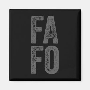 Fafo Around Find Out  Magnet