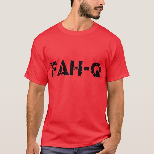 Fah -Q -- T-Shirt (Front)