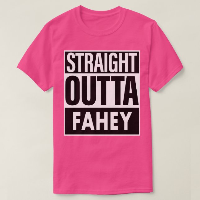 Fahey Name Straight Outta Fahey T-Shirt (Design Front)