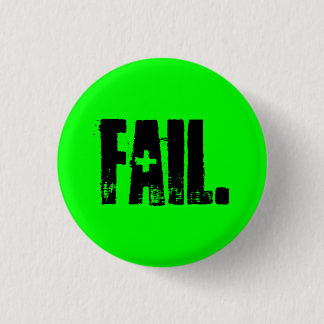 FAIL. 3 CM ROUND BADGE