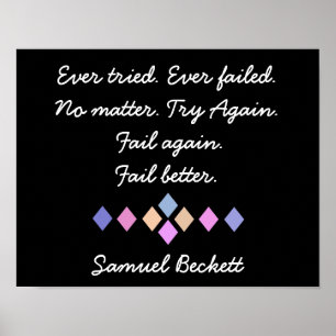 Fail Again. Fail Better - Samuel Beckett quote Poster