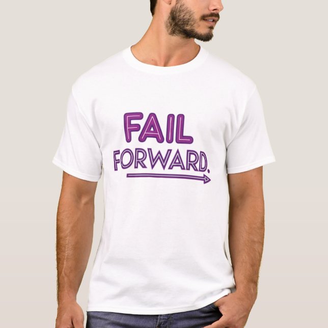 Fail forward T-Shirt (Front)