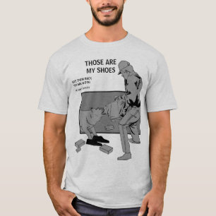 FAIL: Those are my shoes T-Shirt