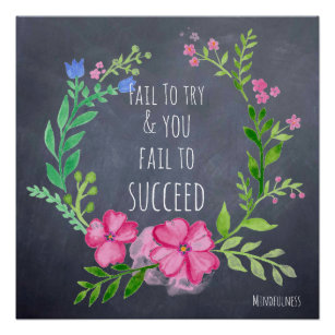 Fail To Try Fail To Succeed Motivation Mindfulness Poster