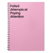 Failed Paying Attention Notebook