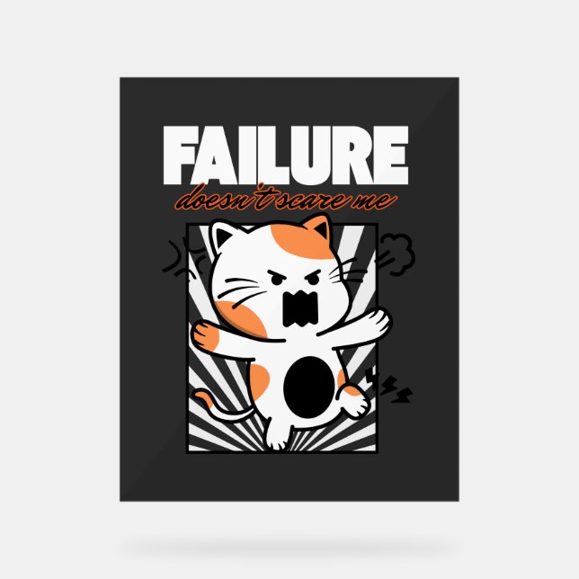 Failure Doesn't Scare Me Acrylic Sign (Front)