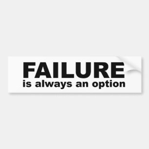 failure is always an option bumper sticker