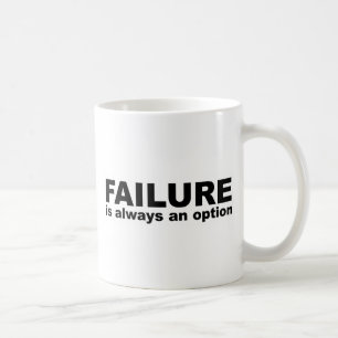 failure is always an option coffee mug
