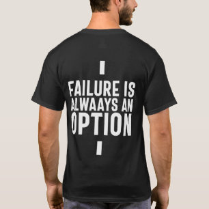 Failure Is Always An Option, Startup Entrepreneur T-Shirt
