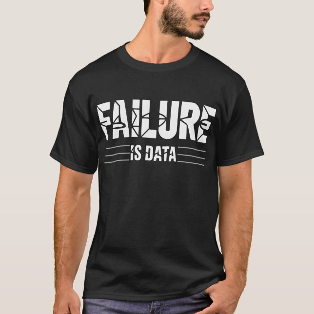 Failure is Data – Minimal Intellectual Typography T-Shirt (Front)