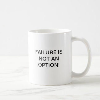 FAILURE IS NOT AN OPTION! COFFEE MUG