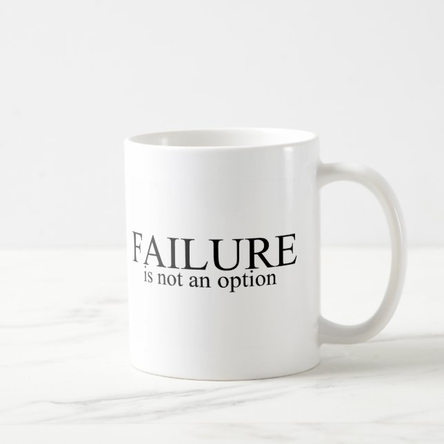 Failure Is Not An Option Coffee Mug (Right)