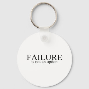Failure Is Not An Option Key Ring