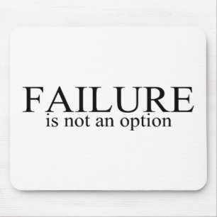 Failure Is Not An Option Mouse Mat