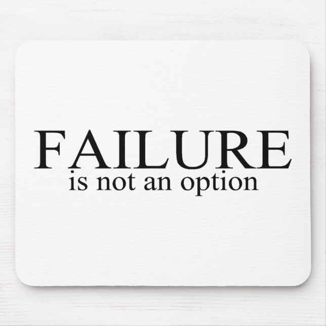 Failure Is Not An Option Mouse Mat (Front)