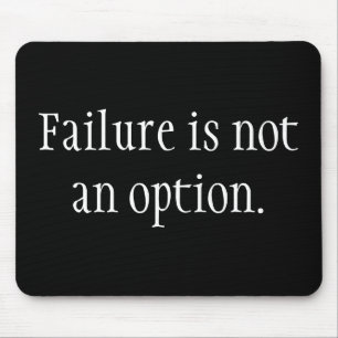 Failure is not an option. mouse mat