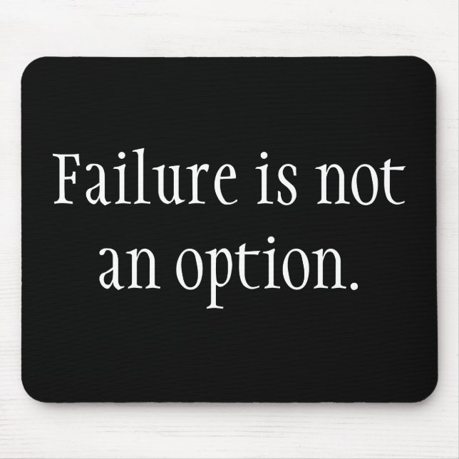 Failure is not an option. mouse mat (Front)