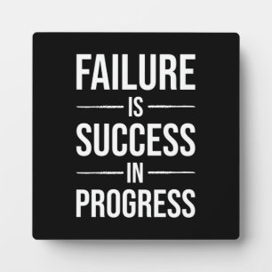 Failure Is Success In Progress - Hustle Motivation Plaque