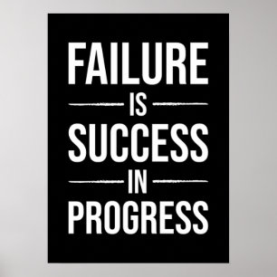 Failure Is Success In Progress - Hustle Motivation Poster