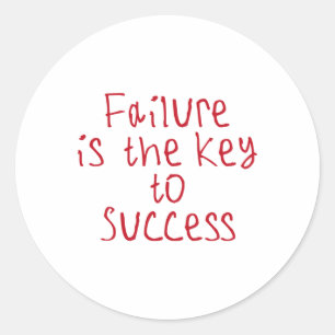 Failure Is The Key To Success Sticker2 Classic Round Sticker