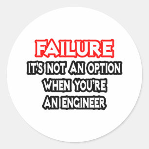 Failure...Not an Option...Engineer Classic Round Sticker