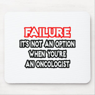 Failure...Not an Option...Oncologist Mouse Mat