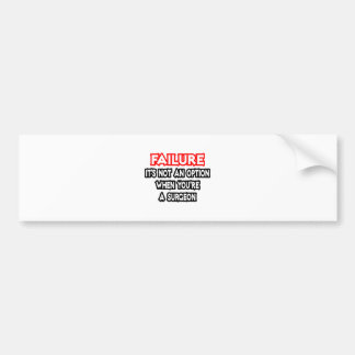 Failure...Not an Option...Surgeon Bumper Sticker
