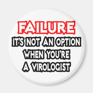 Failure...Not an Option...Virologist Magnet