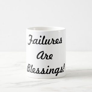 Failures Are Blessings! Coffee Mug