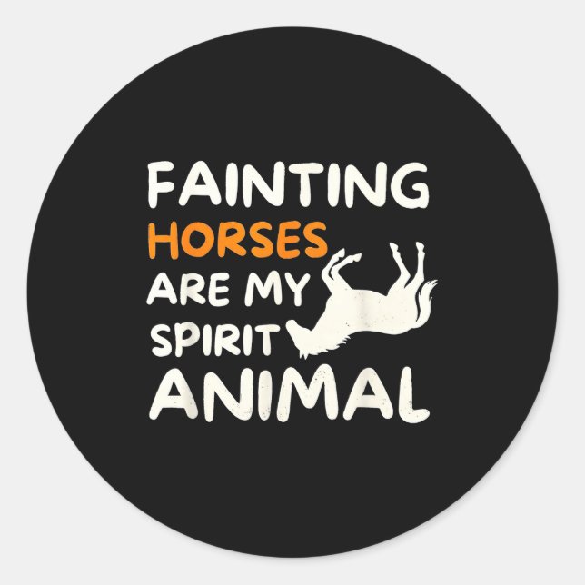 Fainting Horses Are My Srit Animal Funny Farm Hors Classic Round Sticker (Front)