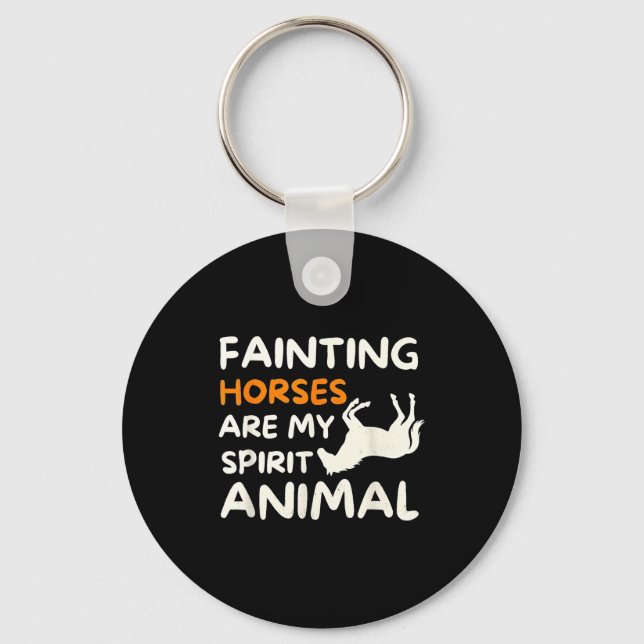 Fainting Horses Are My Srit Animal Funny Farm Hors Key Ring (Front)