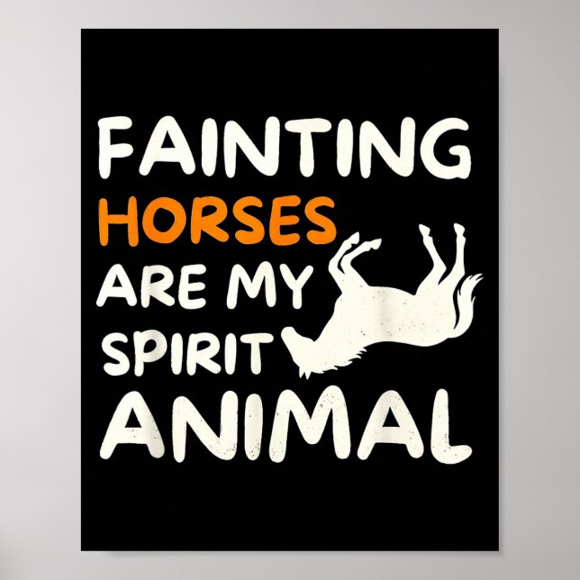 Fainting Horses Are My Srit Animal Funny Farm Hors Poster (Front)