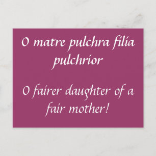 Fair daughter, fair mother - Horace quote Postcard
