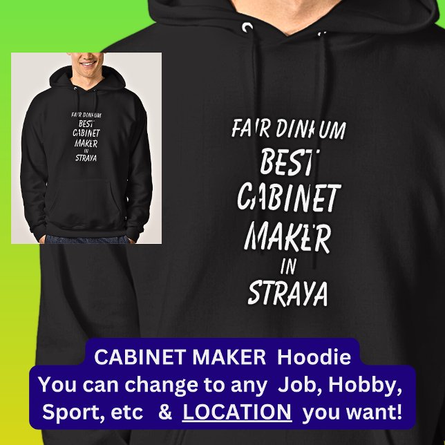 Fair Dinkum BEST CABINET MAKER in Straya Hoodie (Creator Uploaded)